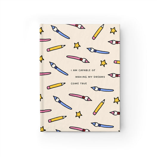 "I am Capable of Making my Dreams Come True" Journal